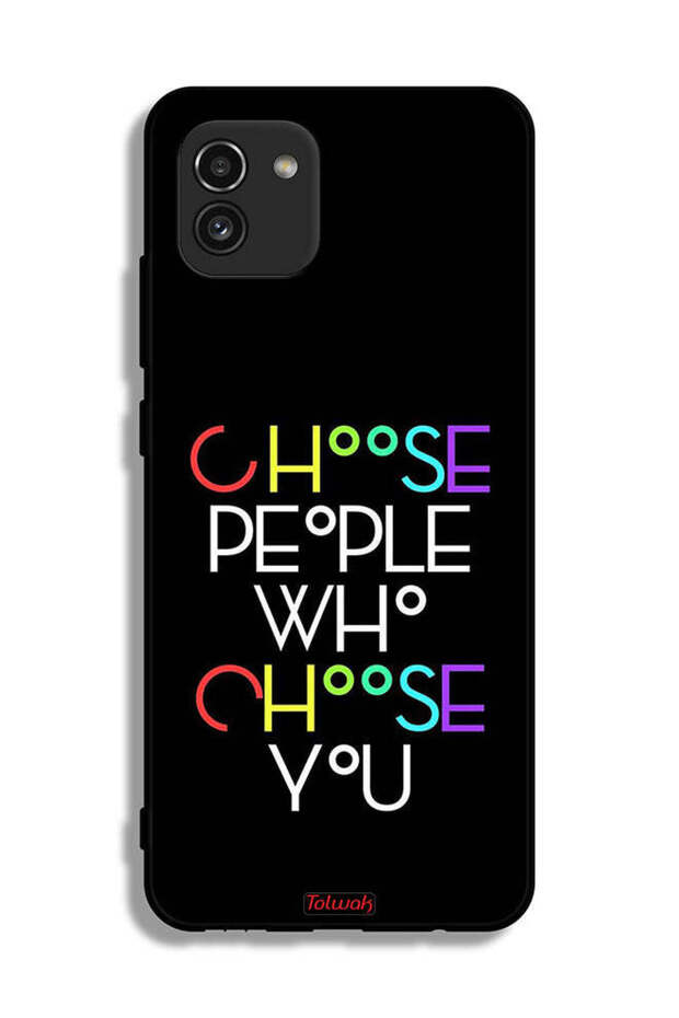 Samsung Galaxy A03 Protective Case Cover Choose People Who Choose You