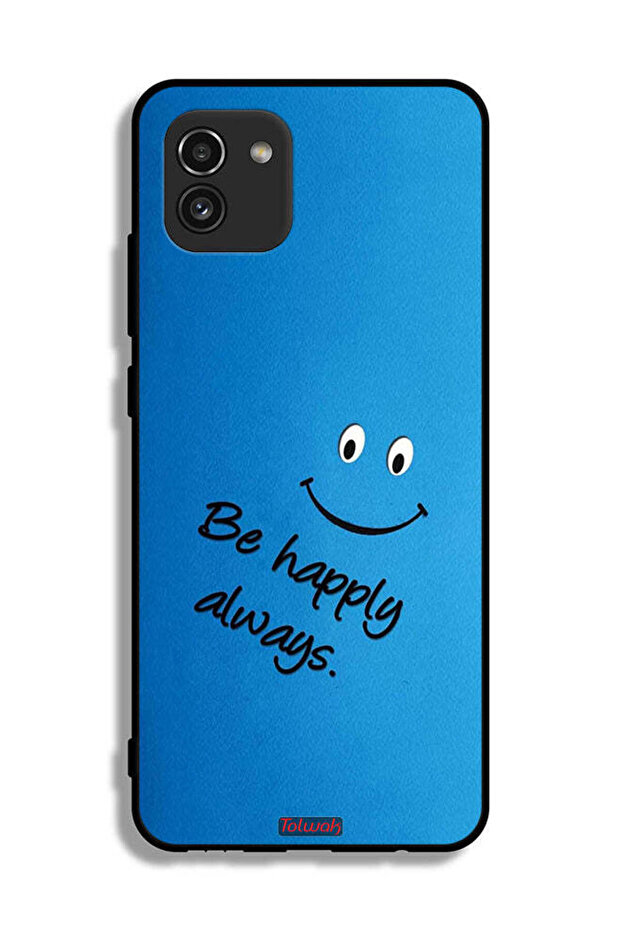 Samsung Galaxy A03 Protective Case Cover Be Happy Always