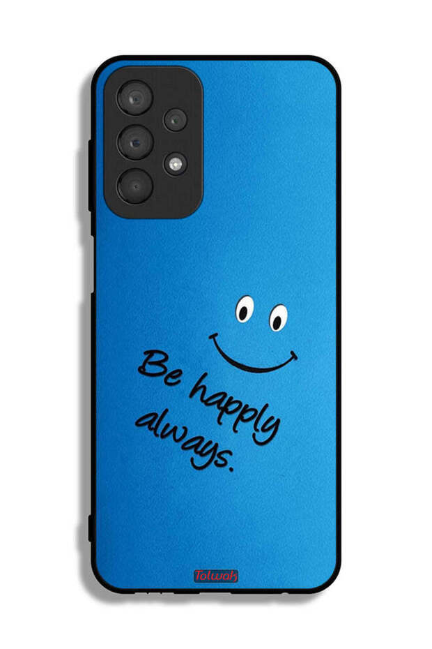 Samsung Galaxy A23 Protective Case Cover Be Happy Always