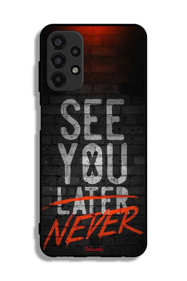 Samsung Galaxy A13 4G Protective Case Cover See You Never