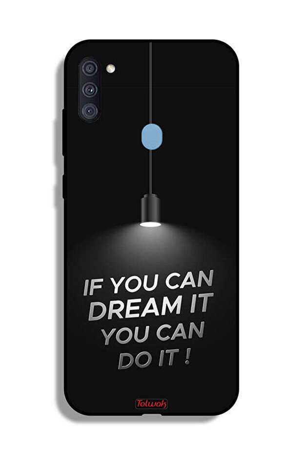 Samsung Galaxy A11 Protective Case Cover If You Can Dream It You Can Do It
