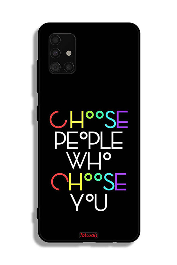Samsung Galaxy A51 4G Protective Case Cover Choose People Who Choose You