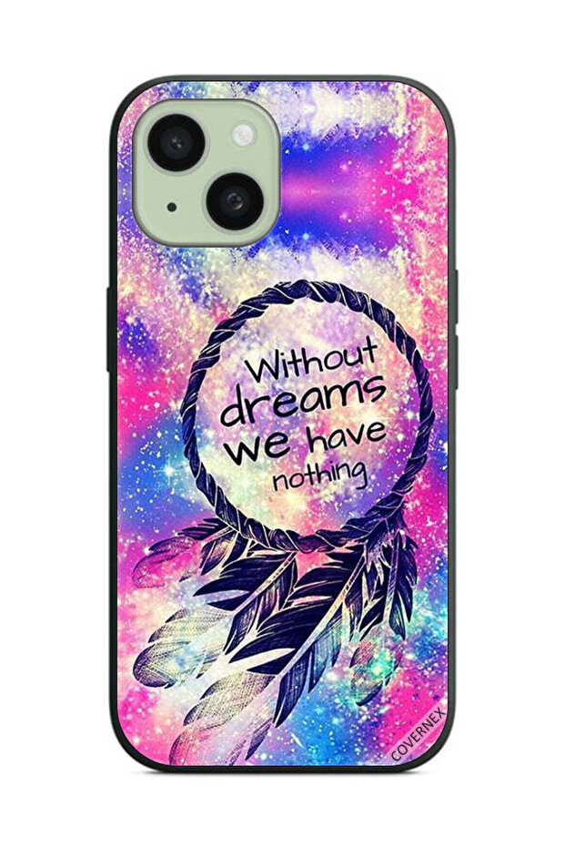 Protective Case Cover For Apple iPhone 15 Plus Without Dreams We Have Nothing