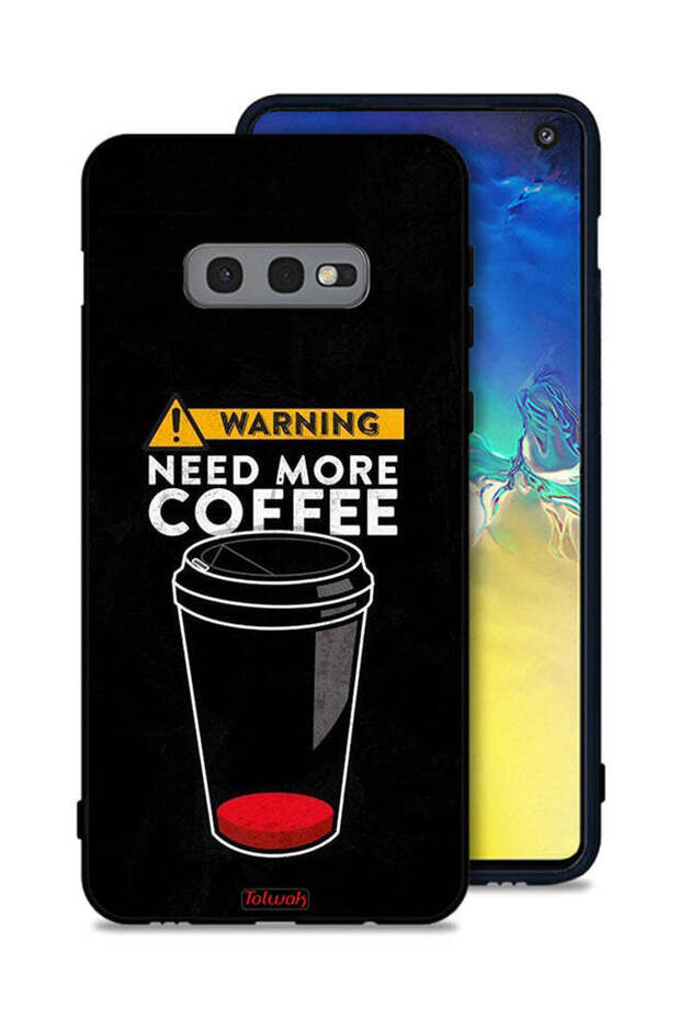 غطاء حماية لهاتف Samsung Galaxy S10e - هل تحتاج إلى المزيد من القهوة؟