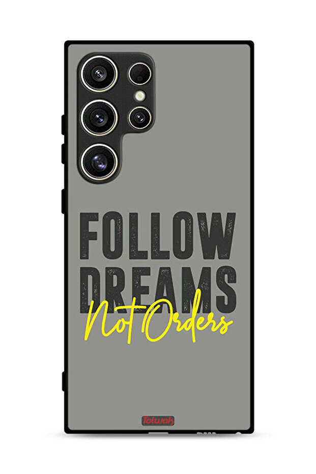 Samsung Galaxy S24 Ultra 5G Protective Case Cover Follow Dreams Not Orders