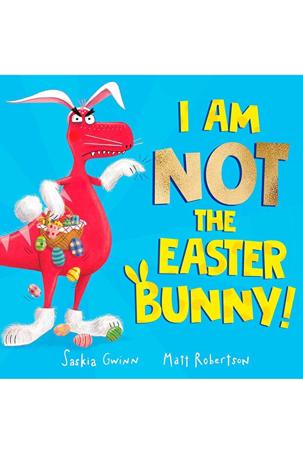 I Am Not the Easter Bunny!