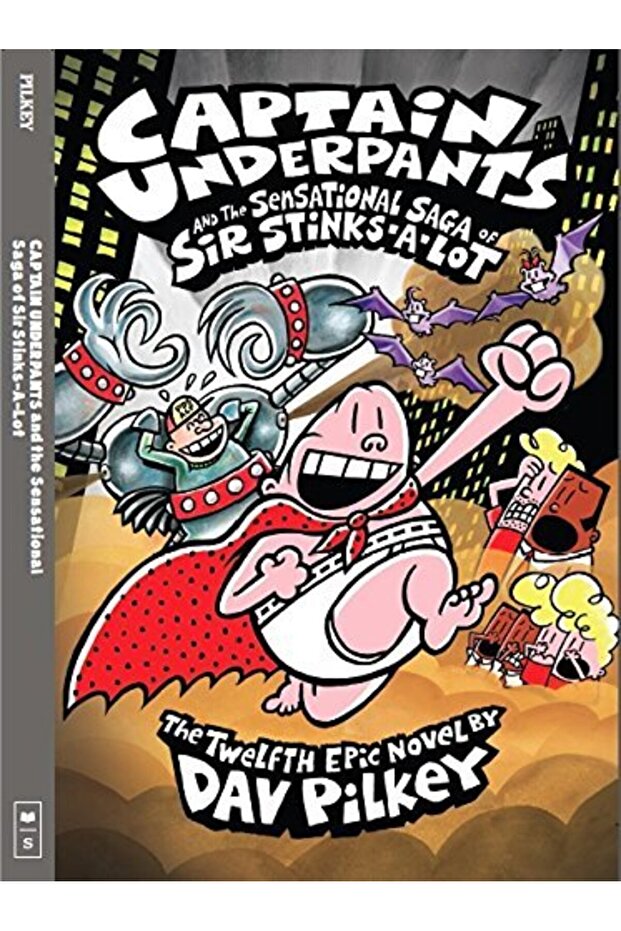 Captain Underpants and the Sensational Saga of Sir Stinks-a-Lot