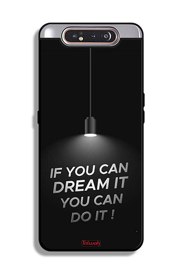Samsung Galaxy A80 Protective Case Cover If You Can Dream It You Can Do It