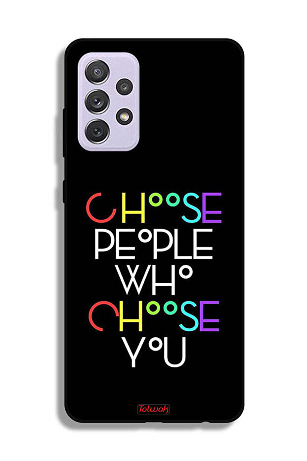 Samsung Galaxy A72 5G Protective Case Cover Choose People Who Choose You