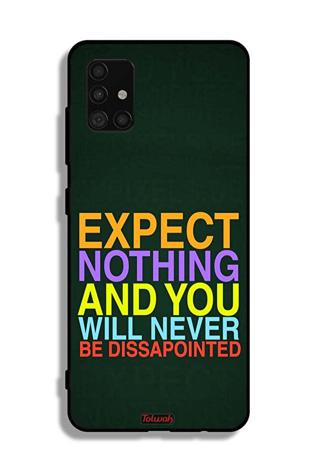 Samsung Galaxy A51 4G Protective Case Cover Expect Nothing And You Will Never Be Disappointed