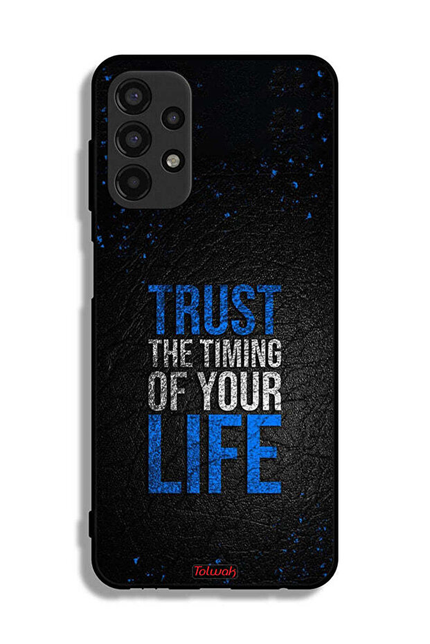 Samsung Galaxy A13 4G Protective Case Cover Trust The Timing Of Your Life