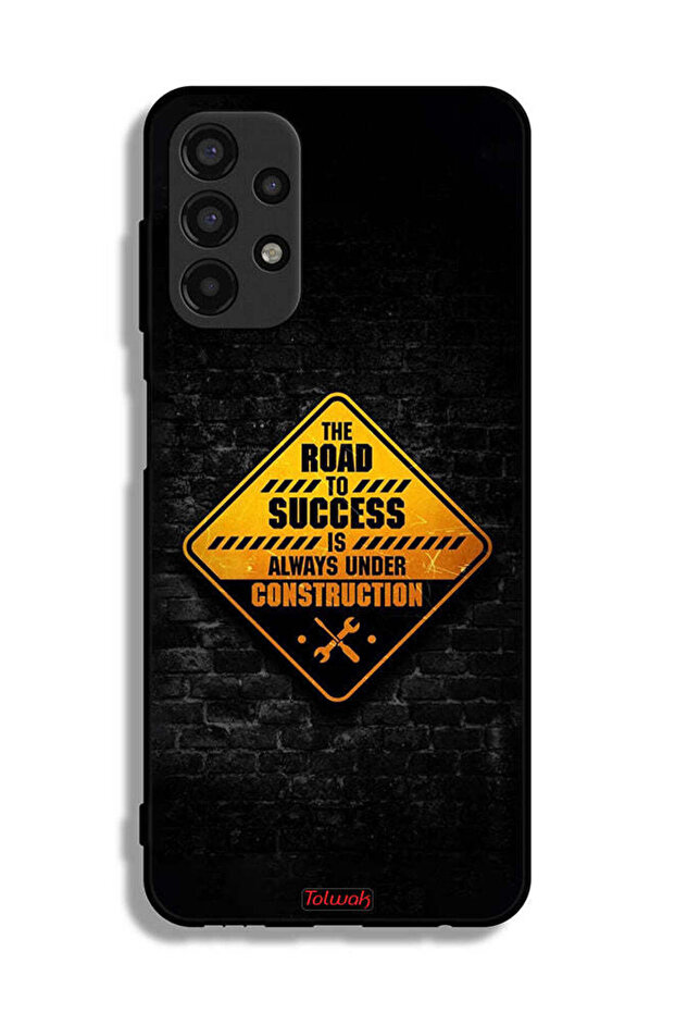Samsung Galaxy A13 4G Protective Case Cover The Road To Success Is Always Under Construction