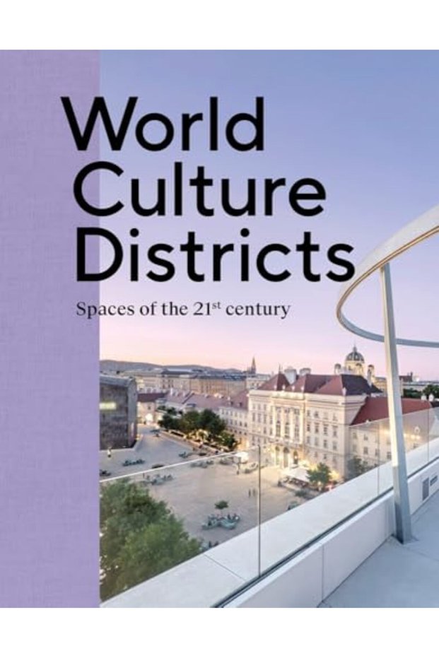 World Culture Districts: Spaces of the 21st Century