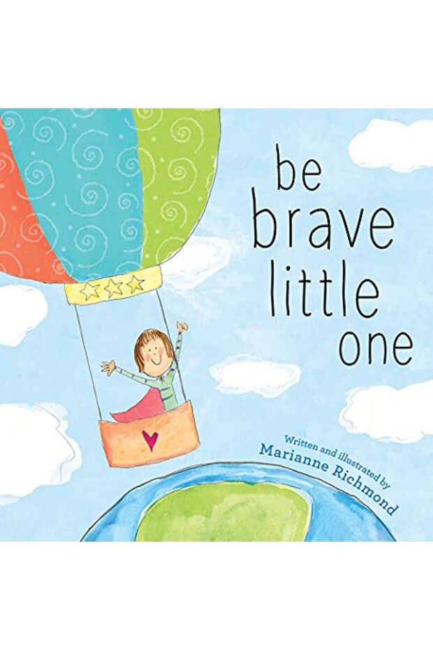 Be Brave Little One