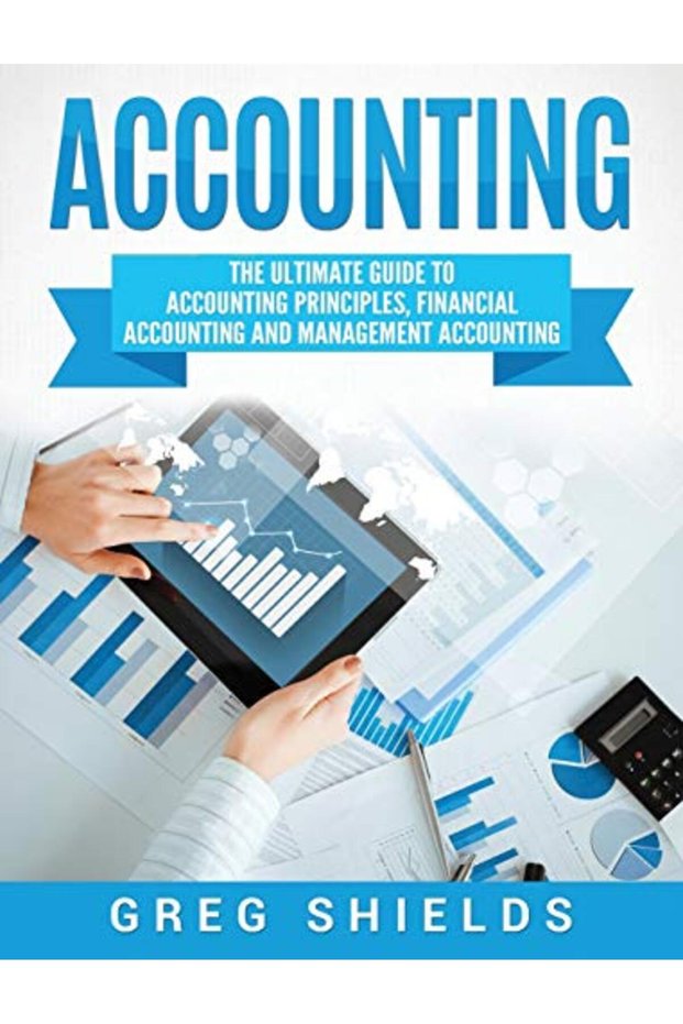Accounting: The Ultimate Guide to Accounting Principles, Financial Accounting and Management Account