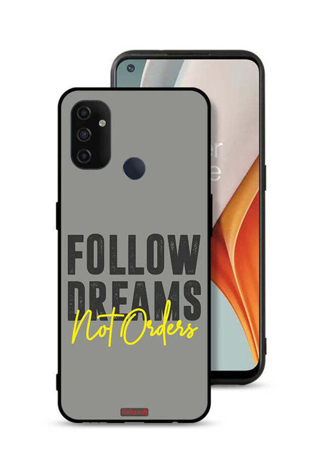 OnePlus Nord N100 Protective Case Cover Follow Dreams Not Orders