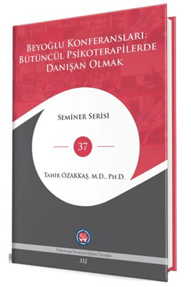 Beyoğlu Konferansları: Bütüncül Psikoterapilerde Danışan Olmak (Ciltli)