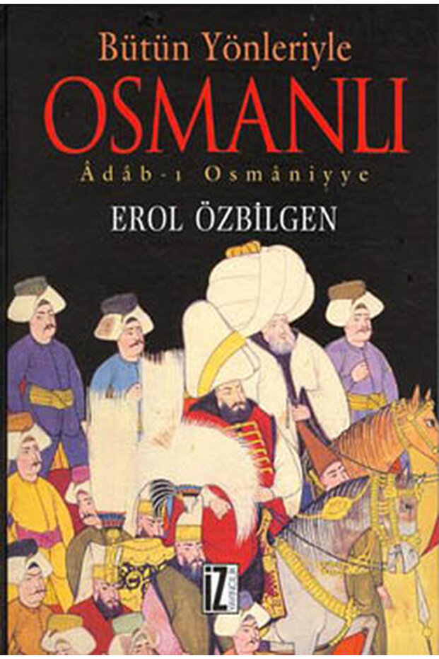 Bütün Yönleriyle Osmanlı (Ciltli)
