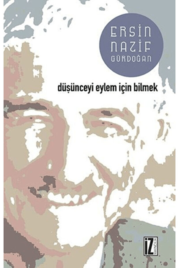 Düşünceyi Eylem İçin Bilmek