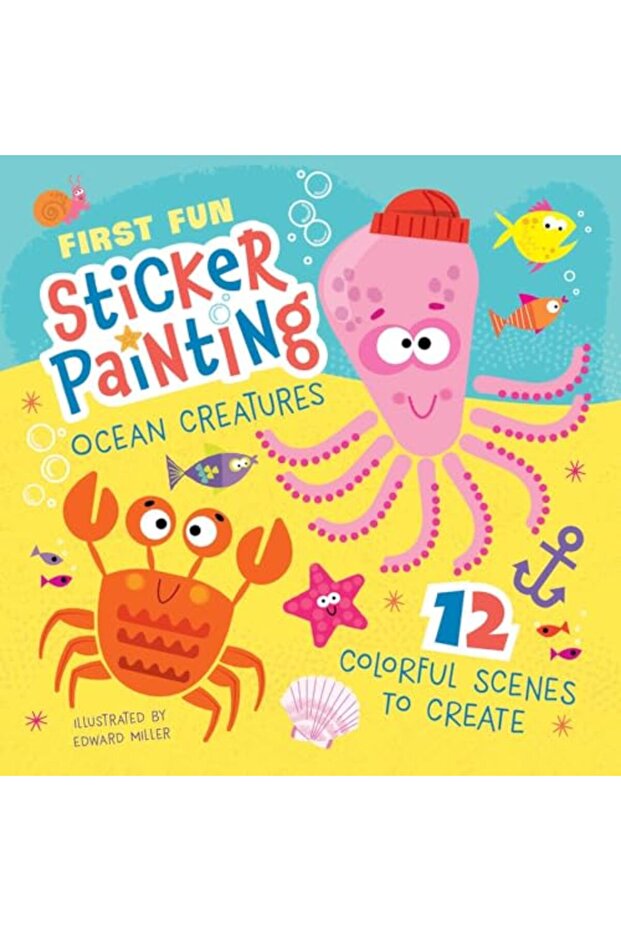 First Fun Sticker Painting: Ocean Creatures: 12 Colorful Scenes to Create