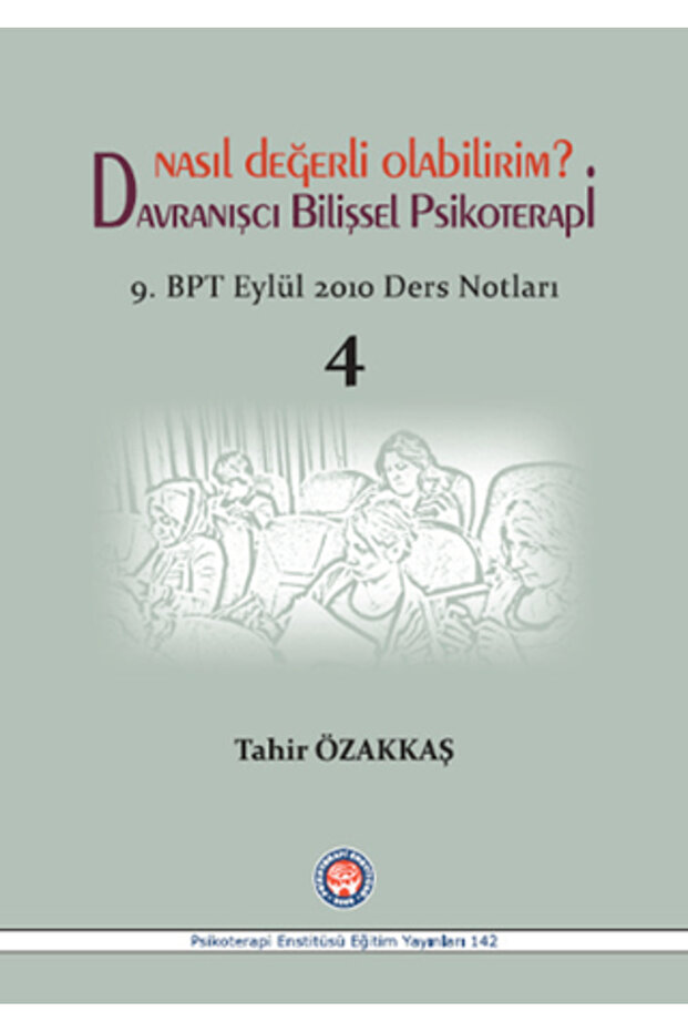 Nasıl Değerli Olabilirim? Davranışcı Bilişsel Psikoterapi