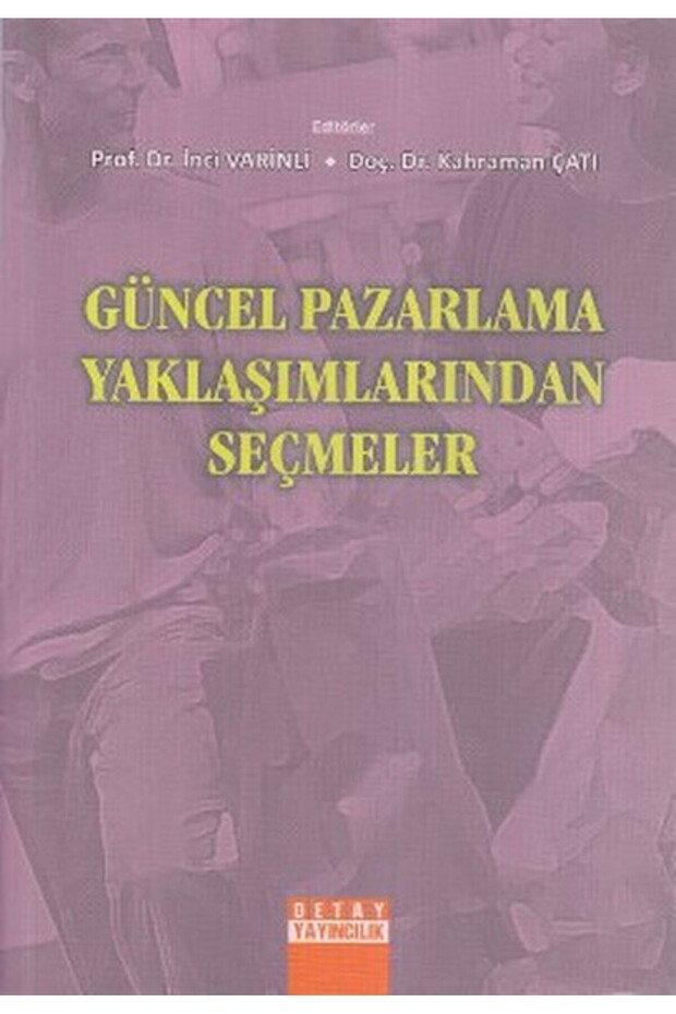 Güncel Pazarlama Yaklaşımlarından Seçmeler