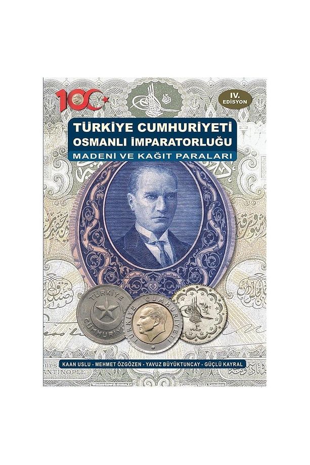 Türkiye Cumhuriyeti Ve Osmanlı Imparatorluğu Madeni Ve Kağıt Paraları - 2023 - Kaan Uslu - 1