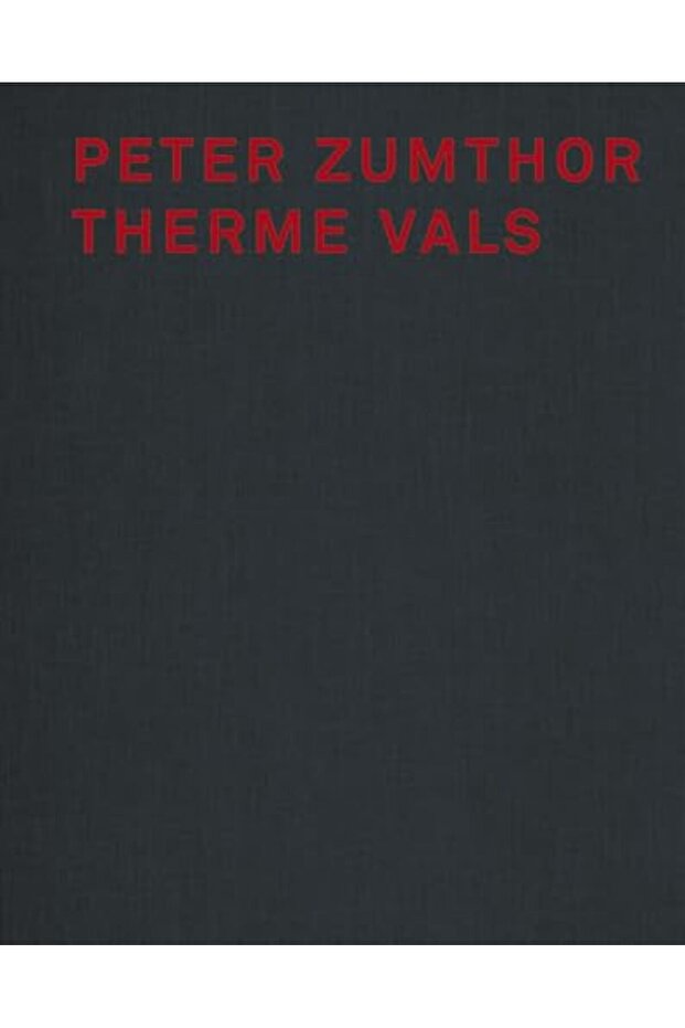 Peter Zumthor: Therme Vals