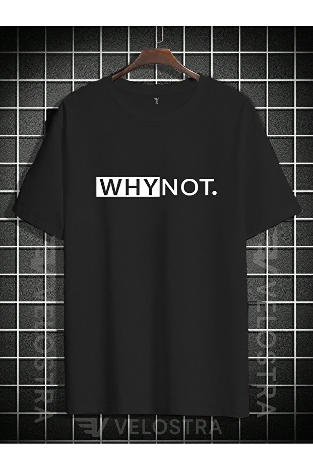 Unisex Why Not Printed Oversize T-shirt