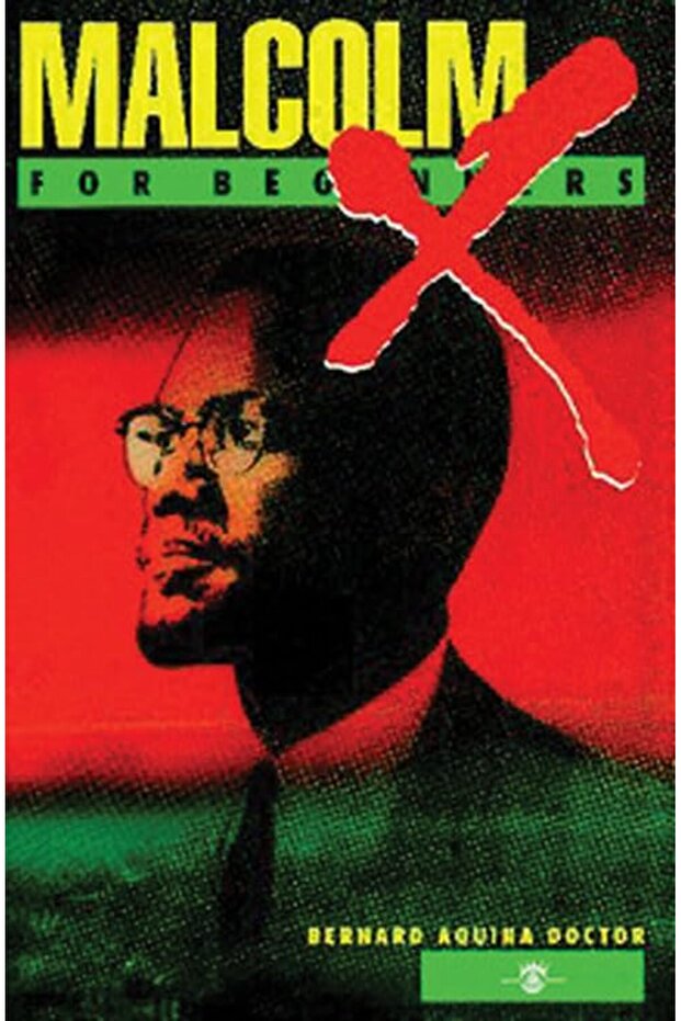 MALCOLM X FOR BEGINNERS (For Beginners (Steerforth Press))