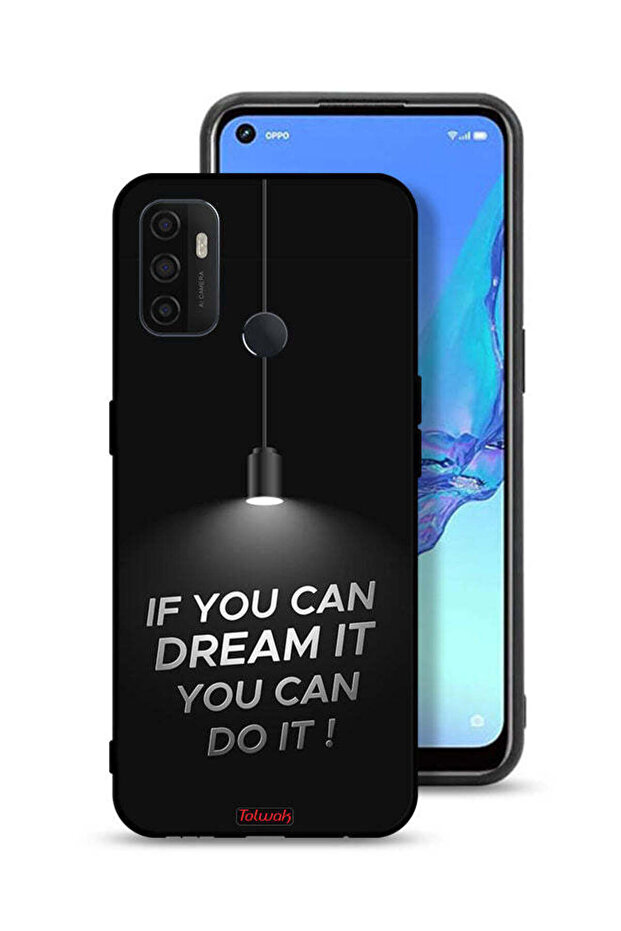 Oppo A11s Protective Case Cover If You Can Dream It You Can Do It