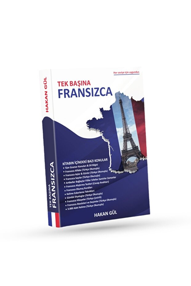 TEK BAŞINA FRANSIZCA Fransızca Dil Öğrenme Kitabı - Başlangıç Seviyesi - Gramer, 3000 Kelime, Diyalog, Alıştırmalar