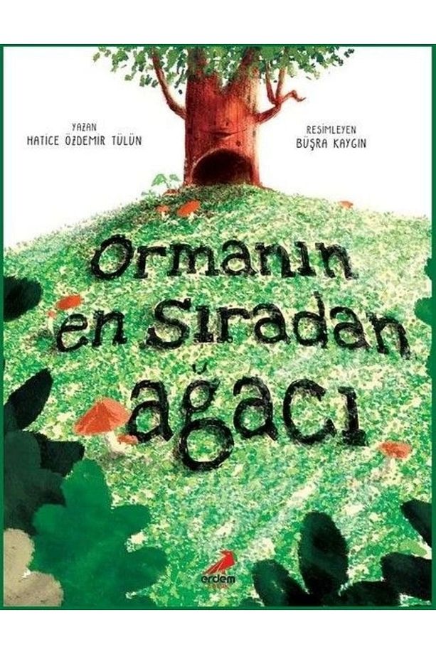 Ormanın En Sıradan Ağacı / - Hatice Özdemir Tülün - 1