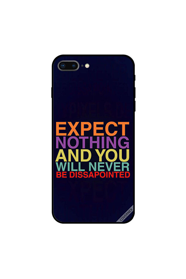 iPhone 8 Plus Case Cover Expect Nothing And Yo Will Never