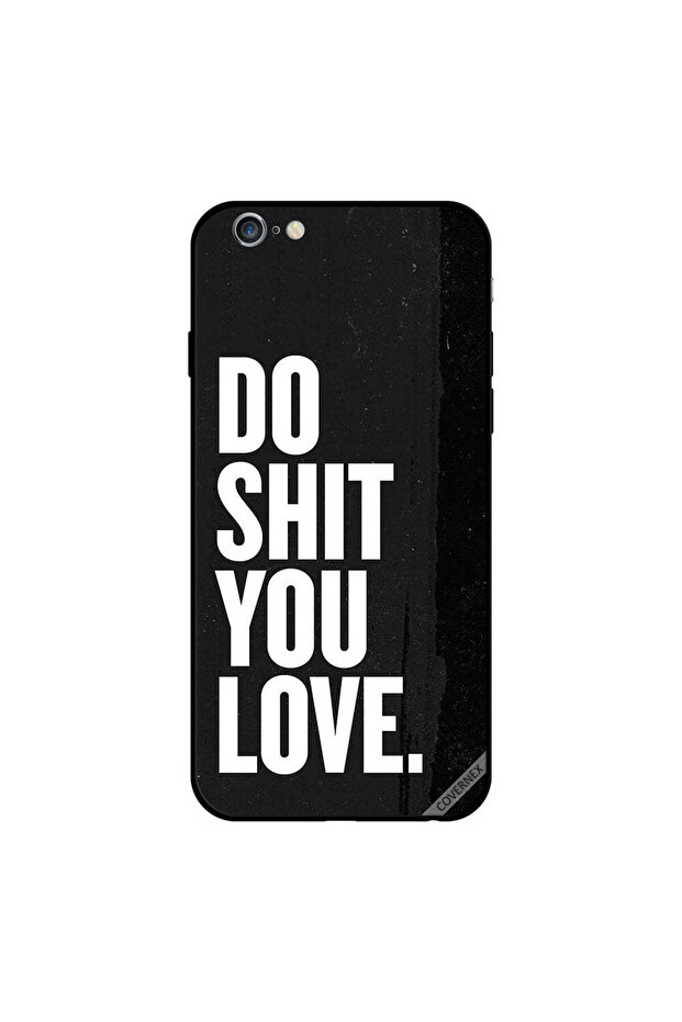 غطاء حماية لجهاز iPhone 6s مكتوب عليه Do Shit You Love بالأبيض والأسود