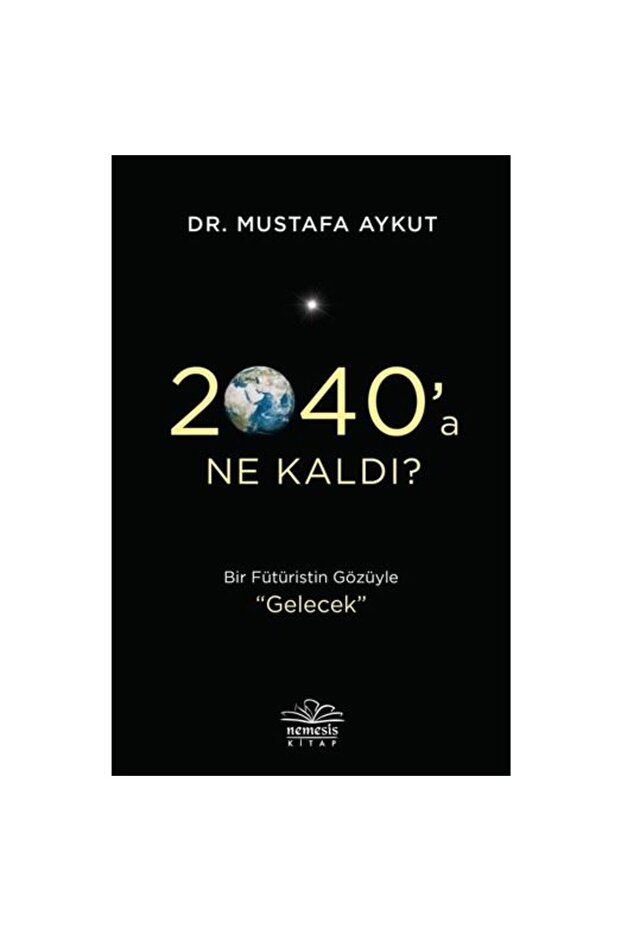 2040’A Ne Kaldı? - Mustafa Aykut