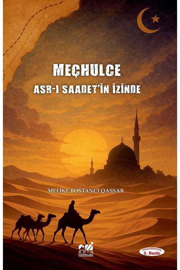 Meçhulce: Asr-ı Saadet'in İzinde "Geçmişin Gölgesinde, Ruhların Sözlerinde Buluş!" - 1