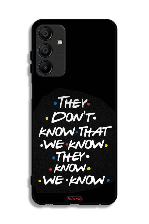 Samsung Galaxy A15 Protective Case Cover They Dont Know What We Know They Know We Know