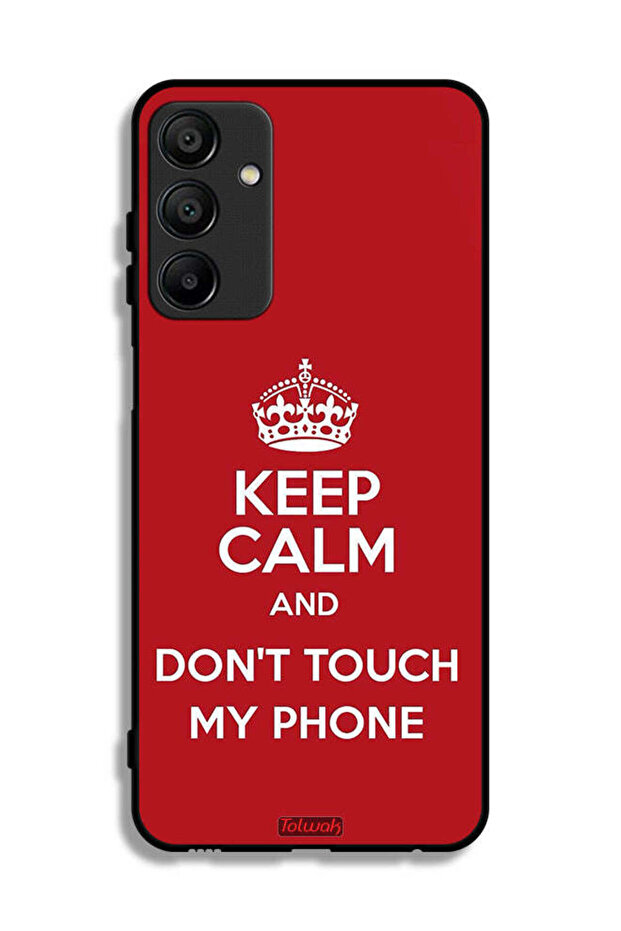 Samsung Galaxy A15 Protective Case Cover Keep Calm And Dont Touch My Phone