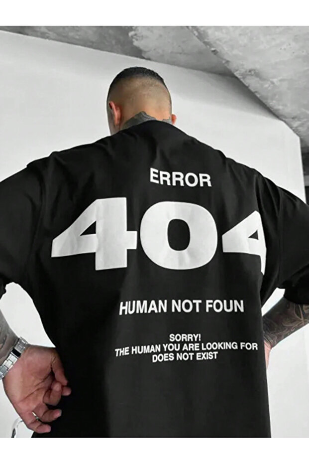 Error 404 Human Not Found Printed Oversize Casual Tshirt T-Shirt