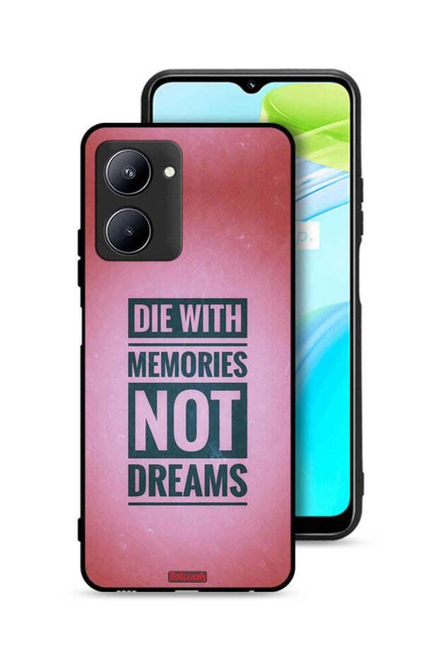 Realme C33 Protective Case Cover Die With Memories Not Dreams