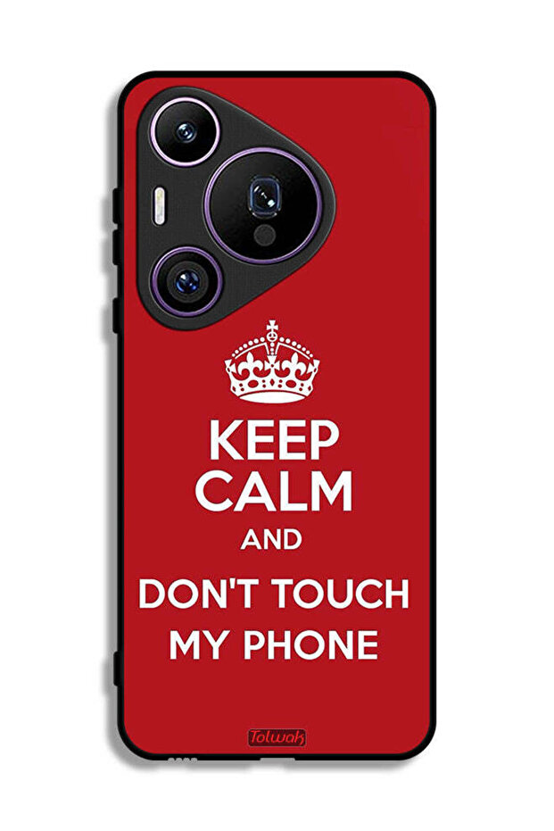 Huawei Pura 70 Pro Protective Case Cover Keep Calm And Dont Touch My Phone