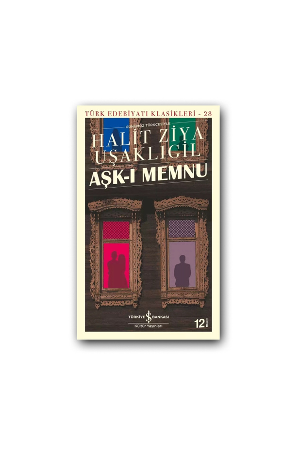 Aşk-ı Memnu - Halit Ziya Uşaklıgil, Turkish Literature Classics