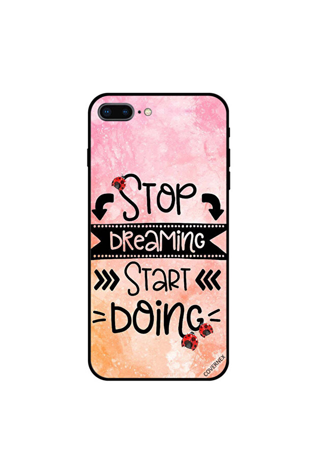 iPhone 7 Plus Case Cover Stop Dreaming Start Doing