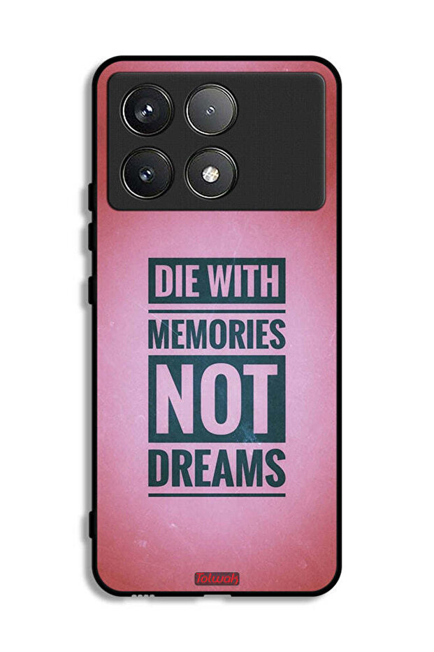 Xiaomi Redmi K70 Pro Protective Case Cover Die With Memories Not Dreams