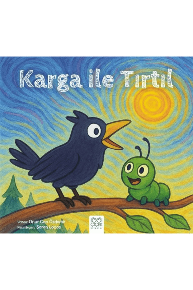 Karga İle Tırtıl / Onur Can Özdemir / 1001 Çiçek Kitaplar / 9786256856936