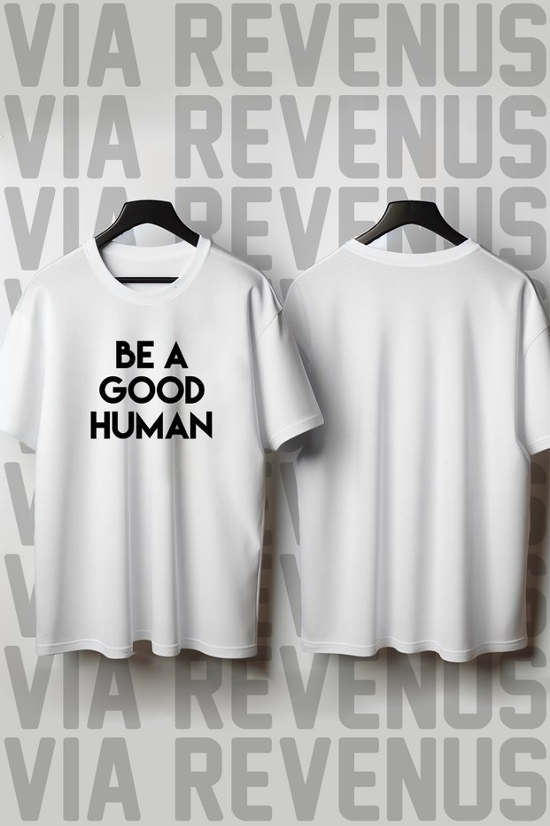 Be a Good Human Printed Crew Neck Wide Fit Unisex 100% Cotton Tshirt