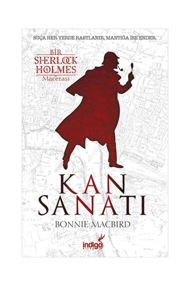 Kan Sanatı Bir Sherlock Holmes Macerası / Indigo Kitap / Bonnie Macbird