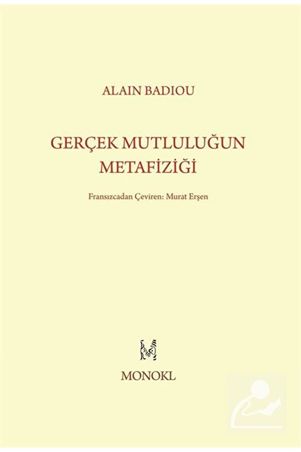 Gerçek Mutluluğun Metafiziği / / Alain Badiou