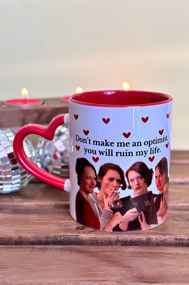 Fleabag Don't Make Me an Optimist, You Will Ruin My Life Kupa - 4